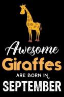 Awesome Giraffes Are Born In September: Giraffe Notebook, Birthday Wish Book, Celebration Journal, Blank 6x9 Ruled, Draw di Magic Journal Publishing edito da INDEPENDENTLY PUBLISHED