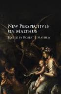 New Perspectives on Malthus di Robert J. Mayhew edito da Cambridge University Press