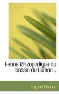 Faune Rhizopodique Du Bassin Du L Man .. di Eugne Penard edito da Bibliolife