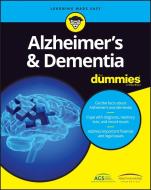 Alzheimer's and Dementia For Dummies di Consumer Dummies edito da John Wiley & Sons Inc