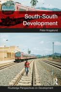South-South Development di Peter (Roskilde University Kragelund edito da Taylor & Francis Ltd