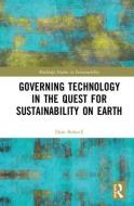 Governing Technology in the Quest for Sustainability on Earth di Dain Bolwell edito da Taylor & Francis Ltd