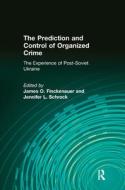 The Prediction and Control of Organized Crime di Jennifer Schrock edito da Taylor & Francis Ltd