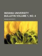 Indiana University Bulletin Volume 1, N di Indiana University edito da Rarebooksclub.com