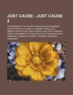 Just Cause - Just Cause 2: Achievements, di Source Wikia edito da Books LLC, Wiki Series