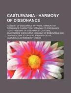 Castlevania - Harmony Of Dissonance: Har di Source Wikia edito da Books LLC, Wiki Series