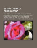 Spyro - Female Characters: Characters, M di Source Wikia edito da Books LLC, Wiki Series
