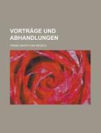 Vortrage Und Abhandlungen di Franz Xaver Von Wegele edito da Rarebooksclub.com