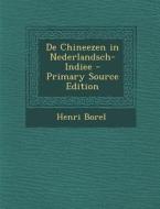 de Chineezen in Nederlandsch-Indiee di Henri Borel edito da Nabu Press