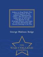 Soldiers In King Philip's War di George Madison Bodge edito da War College Series