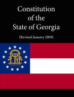 Constitution of the State of Georgia (Revised January 2009) di State Of Georgia edito da Lulu.com