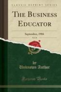 The Business Educator, Vol. 10 di Unknown Author edito da Forgotten Books