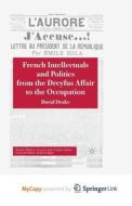 French Intellectuals And Politics From The Dreyfus Affair To The Occupation di Drake D. Drake edito da Springer Nature B.V.