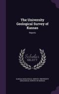 The University Geological Survey Of Kansas edito da Palala Press