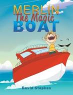 Merlin The Magic Boat di David Stephen edito da Austin Macauley Publishers