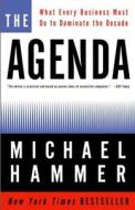 The Agenda: What Every Business Must Do to Dominate the Decade di Ronald Ed. Hammer, Michael Hammer edito da Three Rivers Press (CA)
