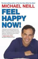 Feel Happy Now! di Michael Neill edito da Hay House