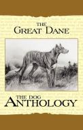 The Great Dane - A Dog Anthology (A Vintage Dog Books Breed Classic) di Various edito da Read Books