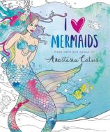 I Heart Mermaids di Anastasia Catris edito da Orion Publishing Co