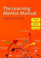 The Learning Mentor Manual di Stephanie George edito da SAGE Publications Inc