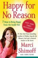 Happy for No Reason: 7 Steps to Being Happy from the Inside Out di Marci Shimoff edito da FREE PR