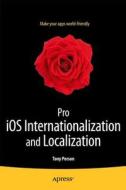 Pro Ios Internationalization And Localization di Tony Person edito da Apress