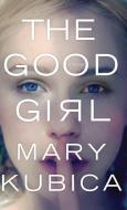 GOOD GIRL di Mary Kubica edito da LARGE PRINT DISTRIBUTION