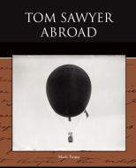 Tom Sawyer Abroad di Mark Twain edito da Book Jungle