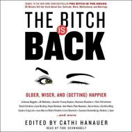 The Bitch Is Back: Older, Wiser, and (Getting) Happier edito da William Morrow & Company