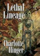 Lethal Lineage di Charlotte Hinger edito da Blackstone Audiobooks