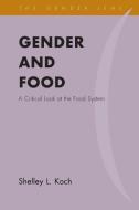 Gender and Food di Shelley Koch edito da Rowman & Littlefield Publishers
