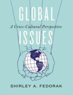Global Issues di Shirley A. Fedorak edito da University Of Toronto Press