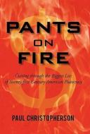 Pants On Fire di Paul Christopherson edito da Iuniverse