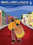 Maracatu for Drumset and Percussion: A Guide to the Traditional Brazilian Rhythms of Maracatu de Baque Virado [With CD (Audio)] di Scott Kettner edito da Hal Leonard Publishing Corporation