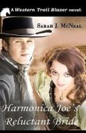 Harmonica Joe's Reluctant Bride di Sarah J. McNeal edito da Createspace