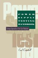 Power Supply Testing Handbook di Earl Crandall edito da Springer US