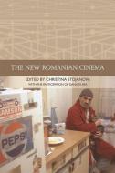 The New Romanian Cinema di STOJANOVA CHRISTINA edito da Edinburgh University Press