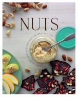 Nuts: Nutricious Recipes with Nuts from Salty or Spicy to Sweet edito da LOVE FOOD