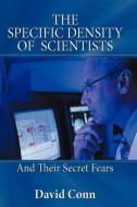 THE SPECIFIC DENSITY OF SCIENTISTS di David Conn edito da AuthorHouse