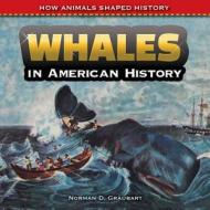 Whales in American History di Norman D. Graubart edito da PowerKids Press