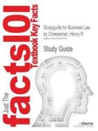 Studyguide For Business Law By Cheeseman, Henry R, Isbn 9780132890410 di Cram101 Textbook Reviews edito da Cram101