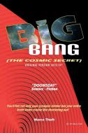 Big Bang [The Cosmic Secret] di Marco Thoft edito da Xlibris