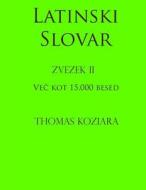 Latinski Slovar: Zvezek II di Thomas Koziara edito da Createspace