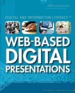 Web-Based Digital Presentations di Leonard Daniels edito da Rosen Publishing Group