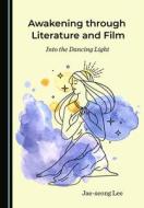 Awakening Through Literature And Film di Jae-seong Lee edito da Cambridge Scholars Publishing