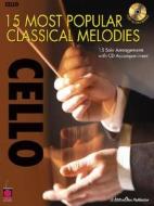 15 Most Popular Classical Melodies - Cello edito da Cherry Lane Music Co ,u.s.