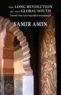 The Long Revolution of the Global South di Samir Amin edito da Monthly Review Press,U.S.