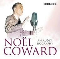 Noel Coward: An Audio Biography di Sheridan Morley edito da BBC Audiobooks