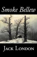 Smoke Bellew by Jack London, Fiction, Action & Adventure di Jack London edito da AEGYPAN
