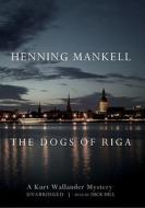 The Dogs of Riga [With Headphones] di Henning Mankell edito da Findaway World